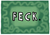 Northern Irish Slang - Feck Unframed